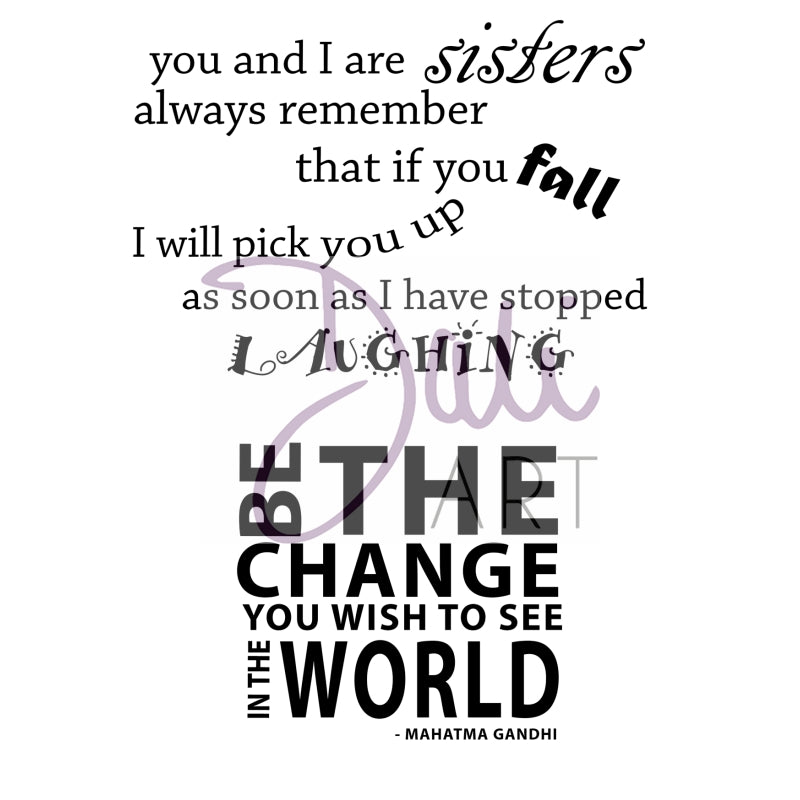 DaliART- Sisters & Be the Change Sentiments Stamp - DaliART